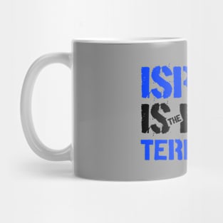 Israel is the Real Terrorist Mug